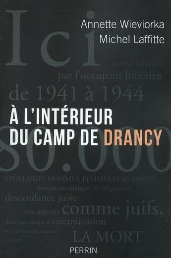 Couverture du livre « À l'intérieur du camp de Drancy » de Annette Wieviorka et Michel Laffitte aux éditions Perrin