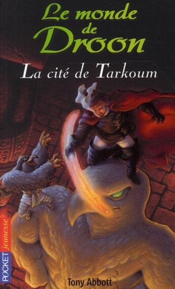 Couverture du livre « Le monde de droon - tome 11 la cite de tarkoum - vol11 » de Tony Abbott et Jim Jessell aux éditions Pocket Jeunesse