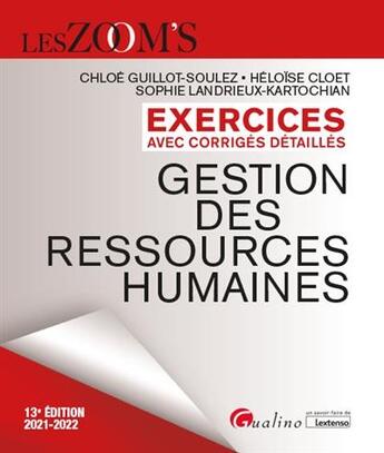 Couverture du livre « Gestion des ressources humaines : exercices avec corrigés detaillés (édition 2021/2022) » de Sophie Landrieux-Kartochian et Chloe Guillot-Soulez et Heloise Cloet aux éditions Gualino