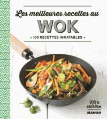 Couverture du livre « Les meilleures recettes au wok » de Marie-Laure Tombini aux éditions Mango