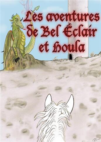 Couverture du livre « Les aventures de Bel Éclair et Houla » de Boris Tzaprenko aux éditions Books On Demand