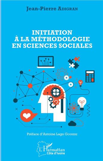 Couverture du livre « Initiation à la méthodologie en sciences sociales » de Jean-Pierre Adigran aux éditions L'harmattan