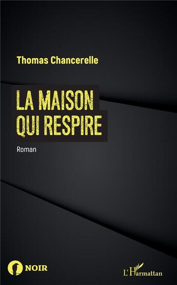 Couverture du livre « La maison qui respire » de Thomas Chancerelle aux éditions L'harmattan