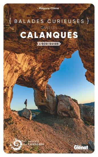 Couverture du livre « Balades curieuses dans les Calanques » de Megane Chene aux éditions Glenat