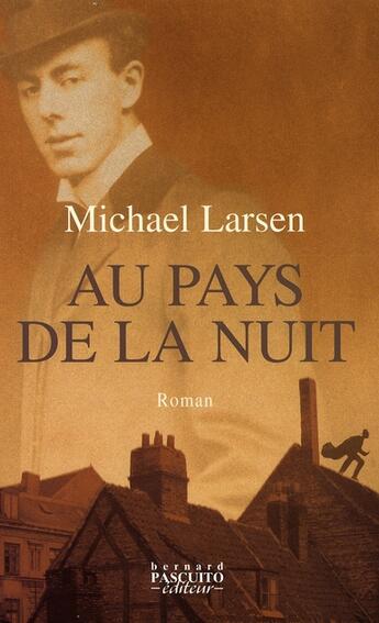 Couverture du livre « Le pays de la nuit » de Michael Larsen aux éditions Bernard Pascuito