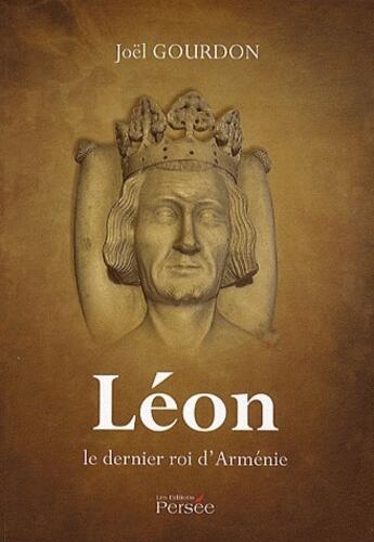 Couverture du livre « Léon ; le dernier roi d Arménie » de Joel Gourdon aux éditions Persee