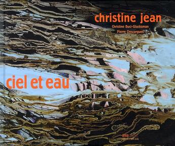 Couverture du livre « Ciel et eau » de Christine Jean et Christine Buci-Glucksmann et Pierre Descargues aux éditions Area