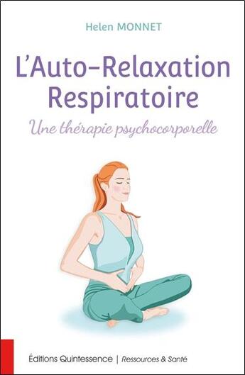 Couverture du livre « L'auto-relaxation respiratoire ; une thérapie psychocorporelle » de Helen Monnet aux éditions Quintessence