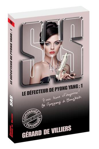 Couverture du livre « SAS Tome 168 : le défecteur de Pyong Yang Tome 1 » de Gerard De Villiers aux éditions Sas