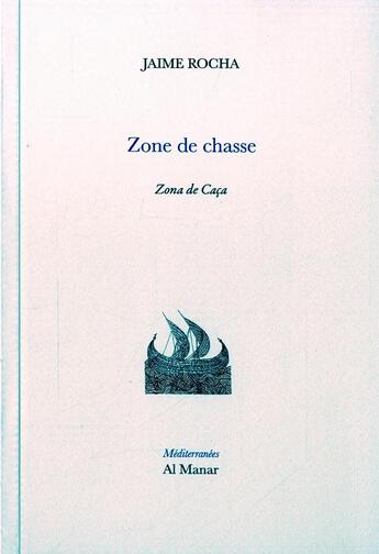 Couverture du livre « Zone de chasse » de Jaime Rocha aux éditions Al Manar