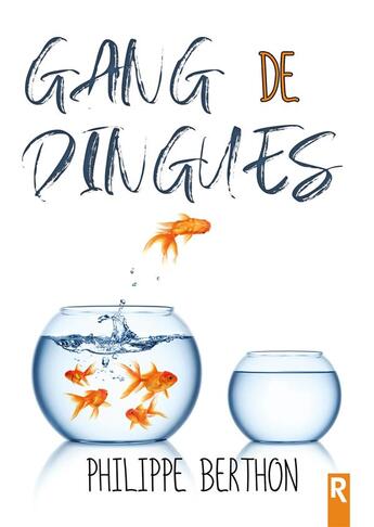 Couverture du livre « Gang de dingues » de Philippe Berthon aux éditions Rebelle