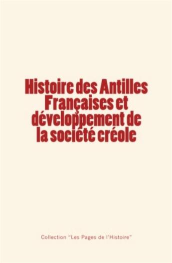 Couverture du livre « Histoire des Antilles françaises et développement de la société créole » de Edmond Du Hailly et G. Haurigot aux éditions Le Mono