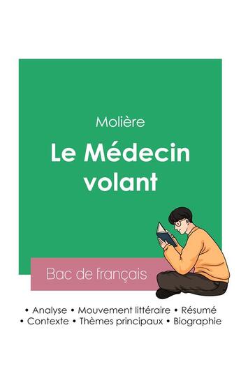 Couverture du livre « Réussir son Bac de français 2023 : Analyse du Médecin volant de Molière » de Moliere aux éditions Bac De Francais