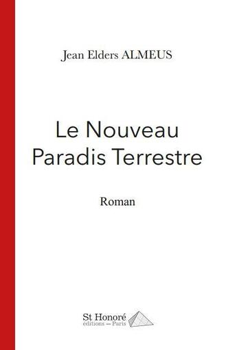 Couverture du livre « Le nouveau paradis terrestre » de Elders Almeus Jean aux éditions Saint Honore Editions