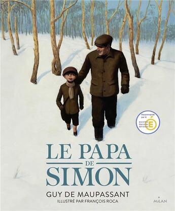 Couverture du livre « Le papa de Simon » de Guy de Maupassant et Charlotte Moundlic et Francois Roca aux éditions Milan