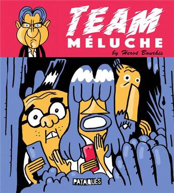 Couverture du livre « Team Méluche » de Herve Bourhis aux éditions Delcourt