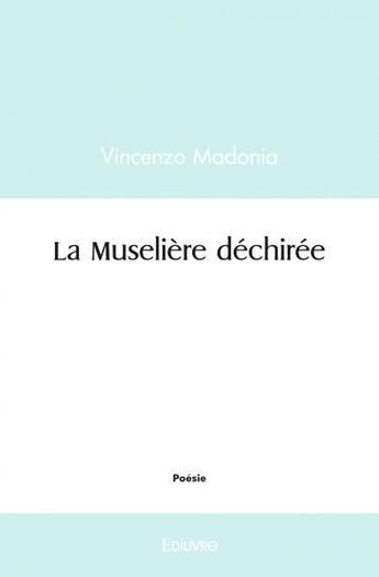 Couverture du livre « La museliere dechiree » de Madonia Vincenzo aux éditions Edilivre