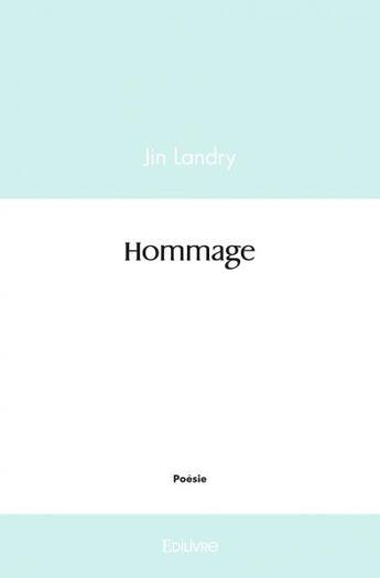 Couverture du livre « Hommage » de Landry Jin aux éditions Edilivre