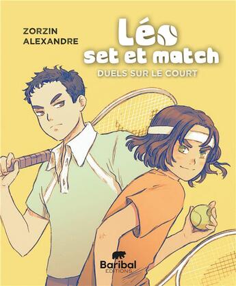 Couverture du livre « Léo, set et match t.2 : duels sur le court » de Sylvain Zorzin et Marianne Alexandre aux éditions Baribal