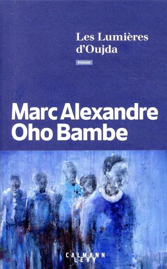 Couverture du livre « Les lumières d'Oujda » de Marc Alexandre Oho Bambe aux éditions Calmann-levy