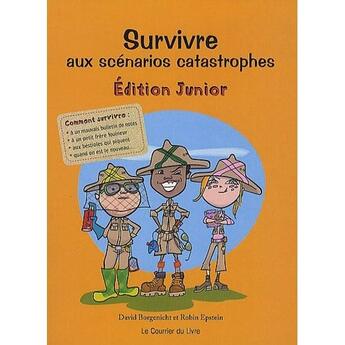 Couverture du livre « Survivre aux scénarios catastrophes » de David Borgenicht aux éditions Courrier Du Livre