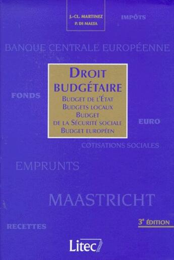 Couverture du livre « Droit budgétaire ; budget de l'état, budgets locaux, budget de la sécurité sociale, budget européen » de Martinez/Di Malta aux éditions Lexisnexis