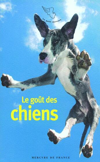 Couverture du livre « Le goût des chiens » de Collectifs aux éditions Mercure De France