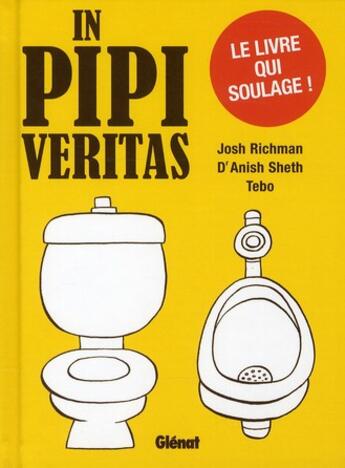 Couverture du livre « In pipi veritas » de Tébo et Josh Richman et Anish Sheth aux éditions Glenat