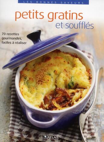 Couverture du livre « Petits gratins et soufflés » de  aux éditions Atlas