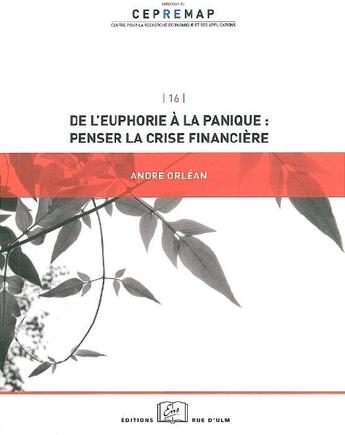 Couverture du livre « De l' Euphorie à la panique : penser la crise financière » de Andre Orlean aux éditions Rue D'ulm