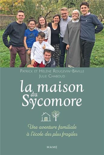 Couverture du livre « La maison du sycomore : une aventure familiale à l'école des plus fragiles » de Julie Chaboud et Patrick Rougevin-Baville et Helene Rougevin-Baville aux éditions Mame