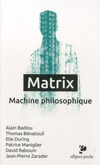 Couverture du livre « Matrix. machine philosophique » de Elie During aux éditions Ellipses