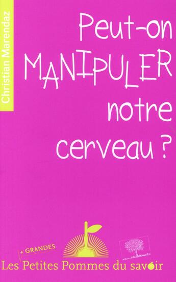 Couverture du livre « Peut-on manipuler notre cerveau ? » de Christian Marendaz aux éditions Le Pommier