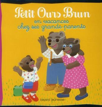 Couverture du livre « Petit Ours Brun en vacances chez ses grands-parents » de Daniele Bour et Helene Serre aux éditions Bayard Jeunesse