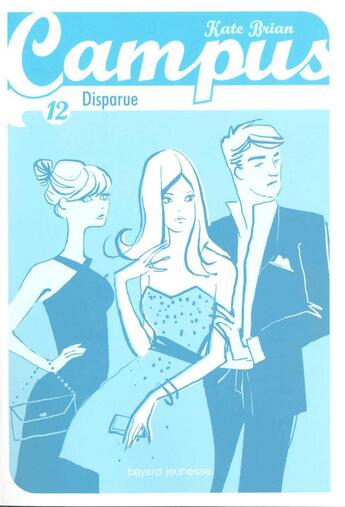 Couverture du livre « Campus T.12 ; disparue » de Kate Brian aux éditions Bayard Jeunesse