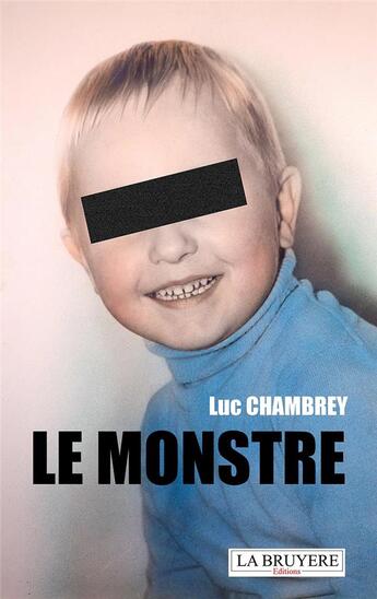 Couverture du livre « Le monstre » de Luc Chambrey aux éditions La Bruyere