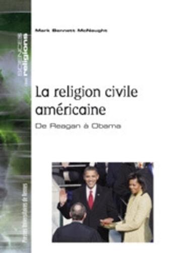 Couverture du livre « La religion civile americaine ; de Reagan à Obama » de Mark Bennett Mcnaught aux éditions Pu De Rennes