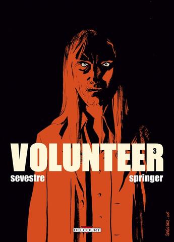 Couverture du livre « Volunteer Tome 3 » de Springer et Sevestre aux éditions Delcourt