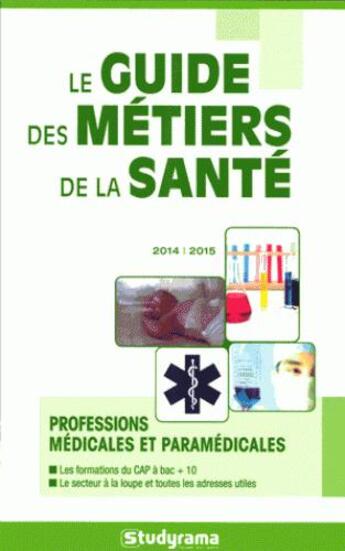 Couverture du livre « Guides des métiers de la santé » de  aux éditions Studyrama