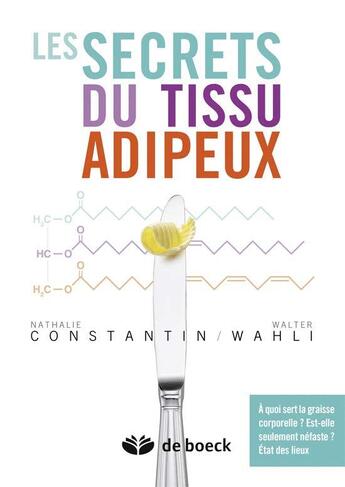 Couverture du livre « Les secrets du tissu adipeux » de Nathalie Constantin et Walter Wahli aux éditions De Boeck Superieur