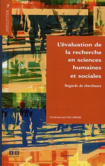 Couverture du livre « L'évaluation de la recherche en sciences humaines et sociales ; regards de chercheurs » de Paul Servais aux éditions Academia