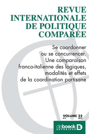 Couverture du livre « Revue internationale de politique comparee 2015/3 - se coordonner ou se concurrencer. une comparaiso » de  aux éditions De Boeck Superieur