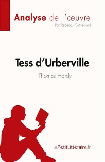 Couverture du livre « Tess d'Urberville : de Thomas Hardy » de Rebecca Sutherland aux éditions Lepetitlitteraire.fr