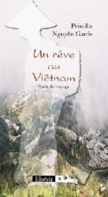 Couverture du livre « Un rêve au Vietnam » de Priscilla Nguyen Garde aux éditions Elzevir