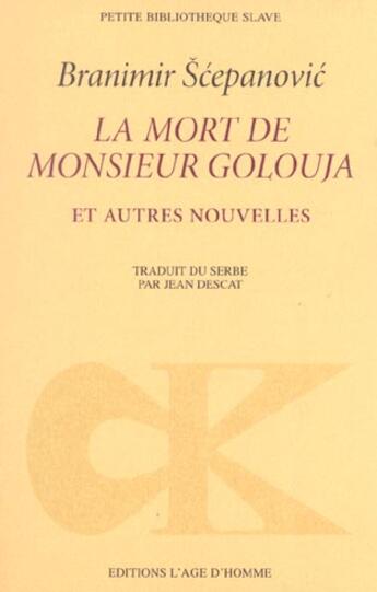 Couverture du livre « La mort de monsieur golouja » de Branimir Scepanovic aux éditions L'age D'homme