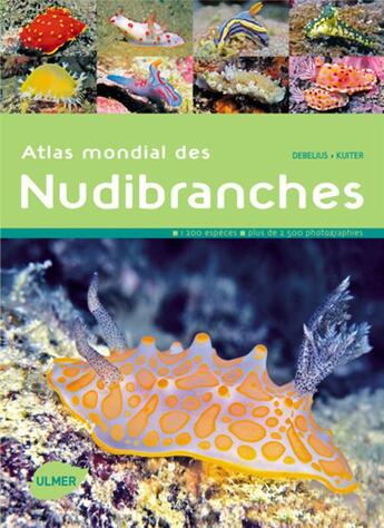 Couverture du livre « Atlas mondial des nudibranches » de Kuiter/Debelius aux éditions Eugen Ulmer