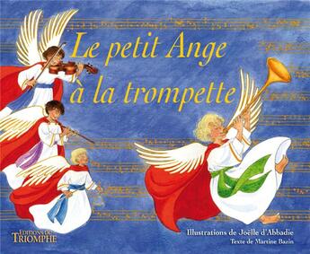 Couverture du livre « Le petit ange à la trompette » de Martine Bazin et Joelle D' Abbadie aux éditions Triomphe