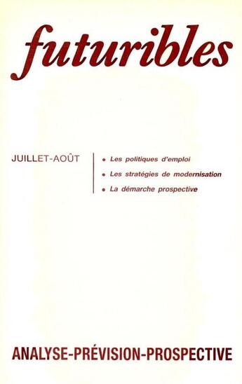 Couverture du livre « Futuribles 123, juillet-août 1988. Les politiques d'emploi : Les stratégies de modernisation » de Christian Charpy et Antoine Riboud et Valérie De Belloy et Michel Gault et Hervé Passeron aux éditions Futuribles