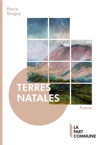 Couverture du livre « Terres natales » de Pierre Tanguy aux éditions La Part Commune