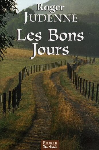 Couverture du livre « Les bons jours » de Roger Judenne aux éditions De Boree